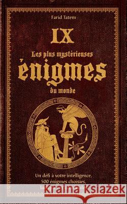 Les plus mystérieuses énigmes du monde Farid Tatem 9782322128914 Books on Demand