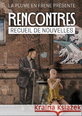 Rencontres: Anthologie Philippe Aur?le LeRoux 9782322131037