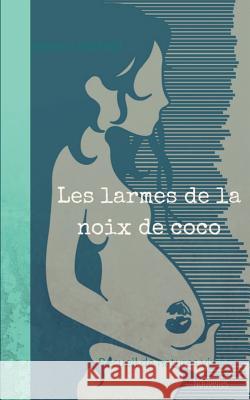 les larmes de la noix de coco Adeline Sauvanet 9782322132171