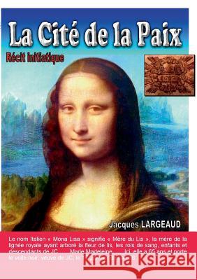 La Cité de la Paix Jacques Largeaud 9782322132645 Books on Demand