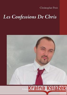 Les Confessions De Chris Chris Petit 9782322133130