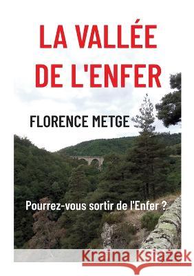 La vall?e de l'Enfer: Pr?parez-vous ? visiter l'Enfer Florence Metge 9782322134014