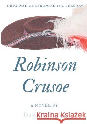 Robinson Crusoe (Original unabridged 1719 version): A novel by Daniel Defoe Daniel Defoe 9782322134090