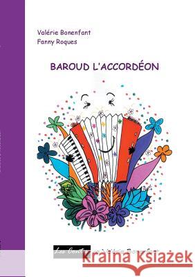 Baroud l'accordéon: Les contes de Valérie Bonenfant Bonenfant, Valérie 9782322137473