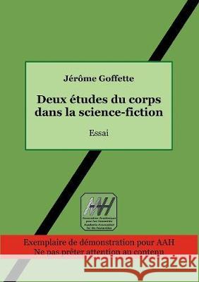 Deux études du corps dans la science-fiction Jérôme Goffette 9782322138159