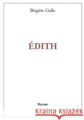 Edith Brigitte Galle 9782322138166