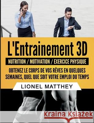 L'entrainement 3d Lionel Matthey 9782322139897