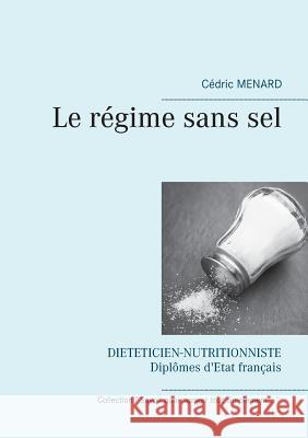 Le régime sans sel Cedric Menard 9782322140596