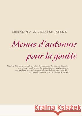 Menus d'automne pour la goutte Cedric Menard 9782322145423 Books on Demand