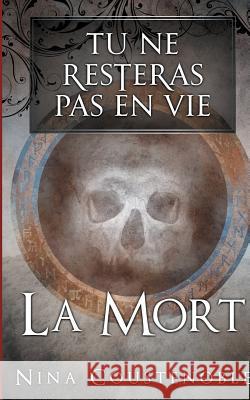 Tu ne resteras pas en vie: La mort Nina Coustenoble 9782322145652 Books on Demand