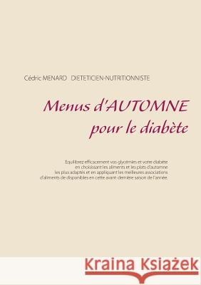 Menus d'automne pour le diabète Cedric Menard 9782322145874 Books on Demand