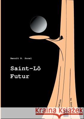 Saint-Lô Futur Beno Sorel 9782322151493