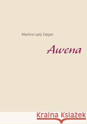 Awena Martine Lady Daigre 9782322152681 Books on Demand