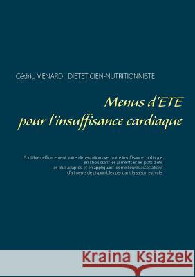 Menus d'été pour l'insuffisance cardiaque Cedric Menard 9782322153442 Books on Demand