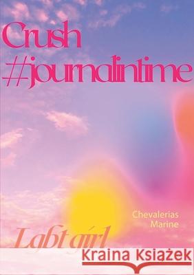 Crush: #journalintime Marine Chevalerias 9782322155385