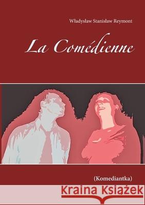 La Comédienne: (Komediantka) Reymont, Wladyslaw Stanislaw 9782322155712