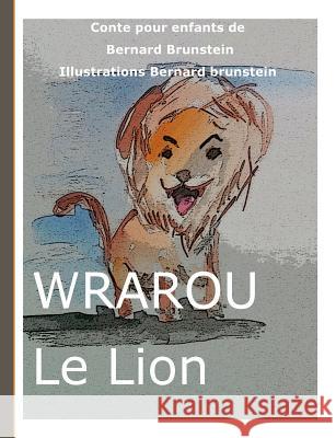 Wraou le Lion Bernard Brunstein 9782322158812