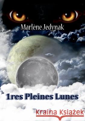 1ères pleines lunes Marlene Jedynak 9782322161126 Books on Demand