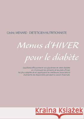 Menus d'hiver pour le diabète Cedric Menard 9782322161140 Books on Demand