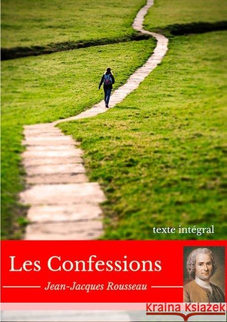 Les Confessions: L'autobiographie philosophique de Jean-Jacques Rousseau Jean-Jacques Rousseau 9782322165087