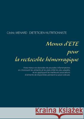 Menus d'été pour la rectocolite hémorragique Cedric Menard 9782322171095 Books on Demand