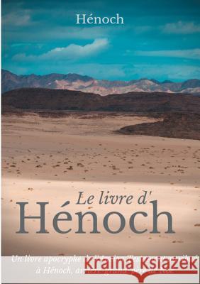 Le Livre d'Hénoch: Un livre apocryphe de l'Ancien Testament attribué à Hénoch, arrière-grand-père de Noé , Hénoch 9782322171323 Books on Demand