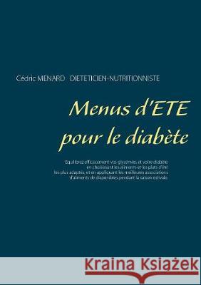 Menus d'été pour le diabète Cedric Menard 9782322172092 Books on Demand