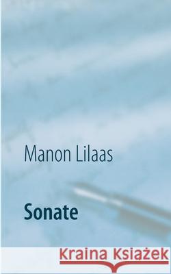 Sonate: Recueil de nouvelles Manon Lilaas 9782322173297