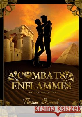 Combats Enflammés - Tome 3: Feu sacré Barnaud, Florence 9782322182008 Books on Demand