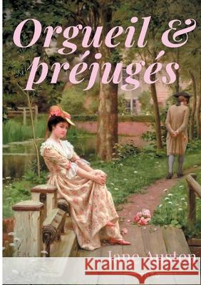 Orgueil et préjugés: un roman sentimental historique de Jane Austen Jane Austen 9782322182510 Books on Demand