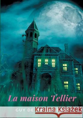 La Maison Tellier Guy d 9782322182695 Books on Demand
