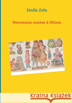 Nouveaux contes à Ninon Zola, Emile 9782322182817 Books on Demand