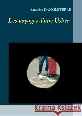 Les voyages d'une Usher Sandrine Dangleterre 9782322188932 Books on Demand