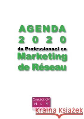 Agenda 2020 du Professionnel en Marketing de Réseau Fabien Msica Alexandre Cauchois 9782322191826