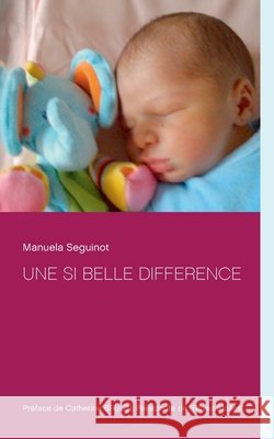 Une si belle différence Manuela Seguinot 9782322192366