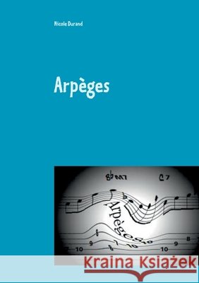 Arpèges Nicole Durand 9782322198030