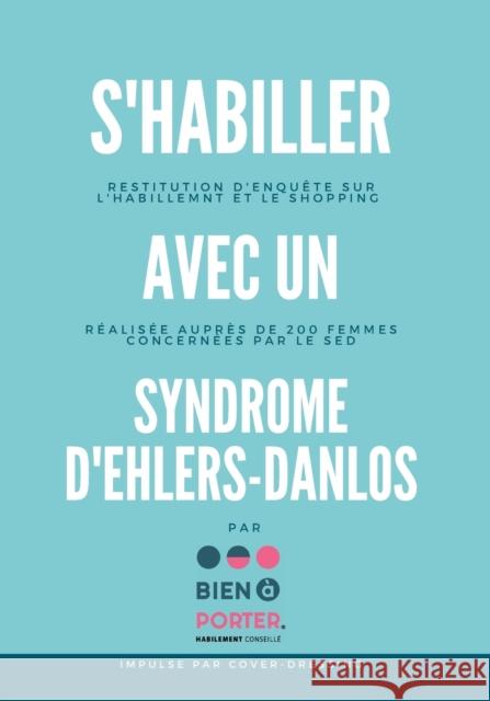 S'habiller avec un Syndrome d'Ehlers-Danlos: Restitution d'enqu Bien 9782322200368 Books on Demand