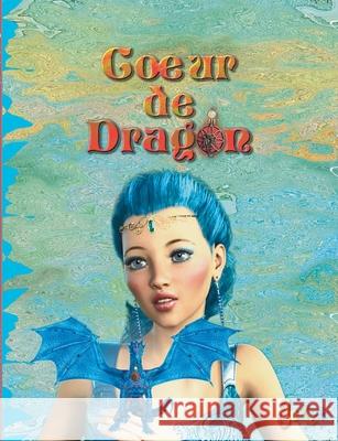 Coeur de Dragon: La Rencontre Jozye Maillard 9782322200856 Books on Demand