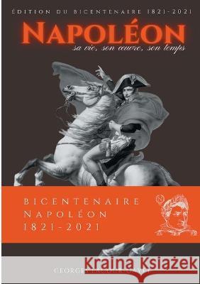 Napoléon: Sa vie, son oeuvre, son temps Lacour-Gayet, Georges 9782322201433 Books on Demand