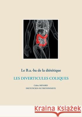 Le B.a.-Ba. diététique pour les diverticules coliques M 9782322203307 Books on Demand