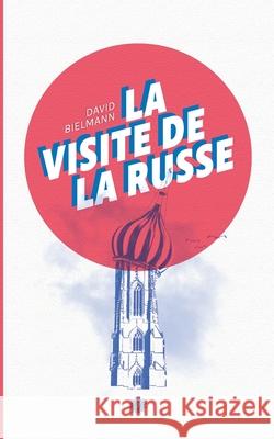 La Visite de la Russe David Bielmann Bernard Bovigny 9782322203840