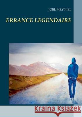 Errance légendaire Jo Meyniel 9782322204984 Books on Demand