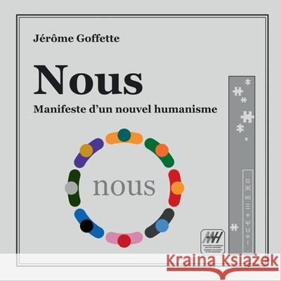 Nous: Manifeste d'un nouvel humanisme Jérôme Goffette 9782322206988