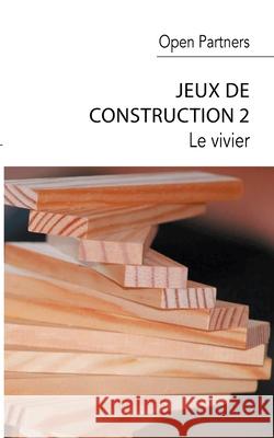 Jeux de construction 2: Le vivier Open Partners 9782322207213