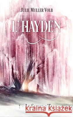 L'Hayden: 1 - Le secret d'Eli Julie Muller Volb 9782322209774