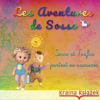 Les aventures de Sosso: Sosso et Toufou partent en vacances Maillard, Jozye 9782322209804 Books on Demand