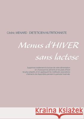 Menus d'hiver sans lactose C Menard 9782322211784 Books on Demand