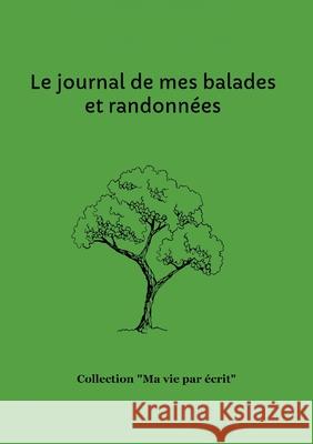 Le journal de mes balades et randonnées Bossy, Nicole 9782322219131 Books on Demand