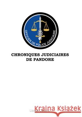 Chroniques Judiciaires de Pandore Lionel Ossent 9782322219230