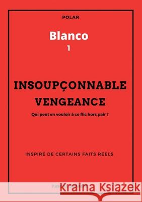 Insoupçonnable vengeance Pascal Drampe 9782322220212 Books on Demand